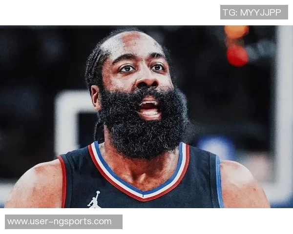 哈登生涯目标与快船困境引发多队关注其未来动向